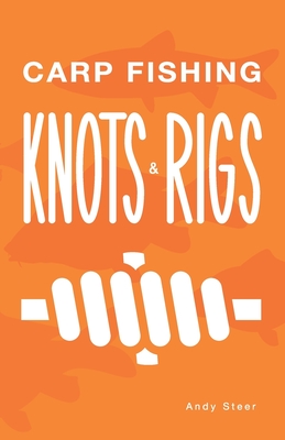 Carp Fishing Knots and Rigs - Andy Steer