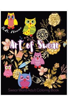 Poza produsului Art of Swear: Swear Word Adult Coloring Book - S. B. Nozaz