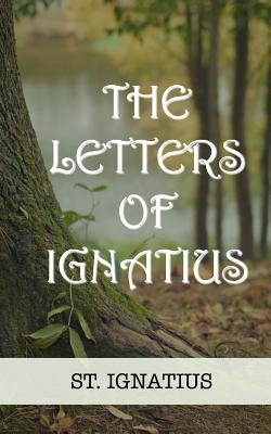 The Letters of Ignatius - William S. Crockett Jr