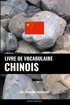 Livre de vocabulaire chinois: Une approche thématique - Pinhok Languages