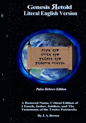 Genesis Retold - Paleo Hebrew Edition: 2nd Ed. - J. A. Brown