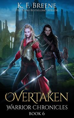 Overtaken (Warrior Chronicles #6) - K. F. Breene