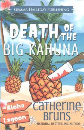 Death of the Big Kahuna - Catherine Bruns