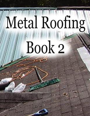 Metal Roofing Book 2 - Burt Fuller