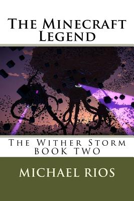 The Minecraft Legend: The Wither Storm - Michael Rios