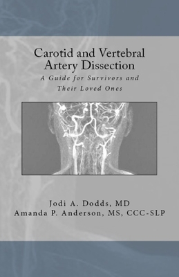 Carotid and Vertebral Artery Dissection: A Guide For Survivors and Their Loved Ones - Amanda P. Anderson Ccc-slp
