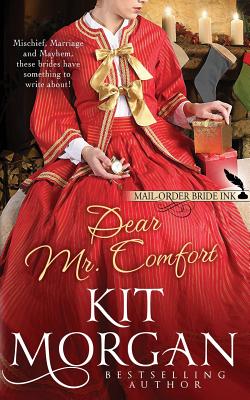 Mail-Order Bride Ink: Dear Mr. Comfort - Kit Morgan