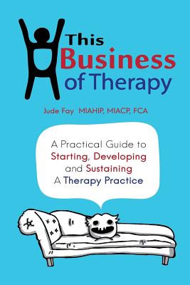 This Business of Therapy - Jude Fay