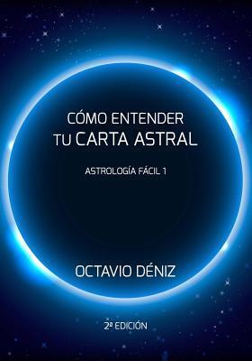 Como entender tu Carta Astral - Segunda Edicion - Octavio Deniz