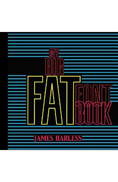 Coperta cărții 'My Big Fat Font Book - James T. Harless'