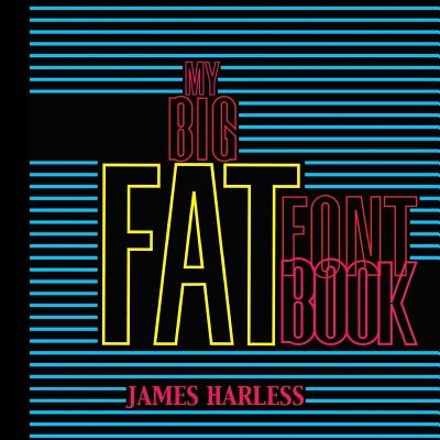 Coperta cărții 'My Big Fat Font Book - James T. Harless'