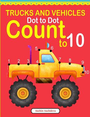 Trucks and Vehicles Dot to Dot: Count to 10 - Sachin Sachdeva