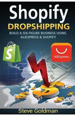 Coperta cărții 'Shopify: Easily Double Your Income with Dropshipping on Shopify! - Steve Goldman'