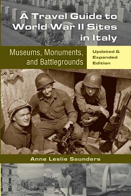 A Travel Guide to World War II Sites in Italy: Museums, Monuments, and Battlegrounds - Donald R. Waful