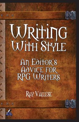 Writing With Style: An Editor's Advice for RPG Writers - Ray Vallese