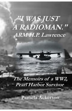Coperta cărții 'I Was Just a Radioman - Pamela Ackerson'