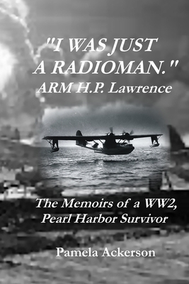 I Was Just a Radioman - Pamela Ackerson