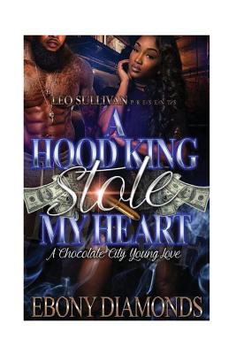 A hood King Stole My Heart: A chocolate city young love - Ebony Diamonds