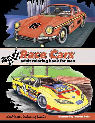 Race Cars Adult Coloring Book for Men: Men's Coloring Book of Race Cars, Muscle Cars, and High Performance Vehicles - Zenmaster Coloring Books