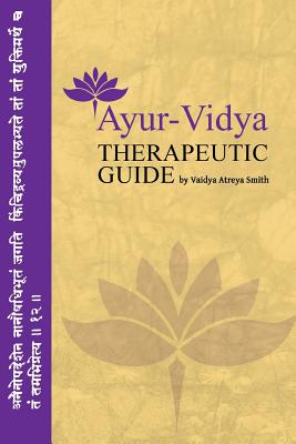 Ayur-Vidya Therapeutic Guide - Vaidya Atreya Smith