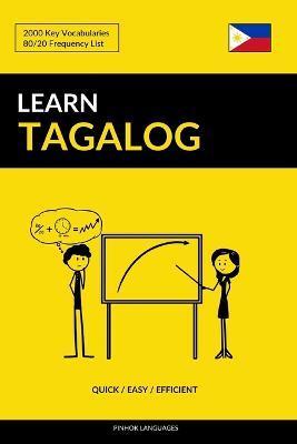 Learn Tagalog - Quick / Easy / Efficient: 2000 Key Vocabularies - Pinhok Languages
