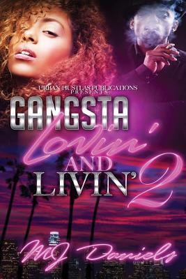 Gangsta Lovin and Livin 2 - Mj Daniels