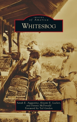 Whitesbog - Sarah E. Augustine