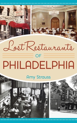 Lost Restaurants of Philadelphia - Amy Strauss