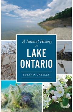 Coperta cărții 'Natural History of Lake Ontario - Susan P. Gateley'