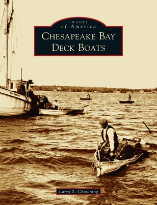 Chesapeake Bay Deck Boats - Larry S. Chowning