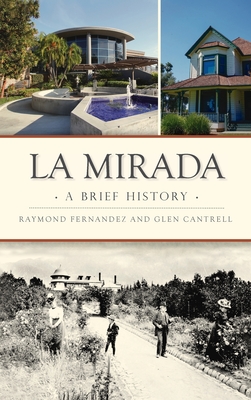 La Mirada: A Brief History - Raymond Fernandez