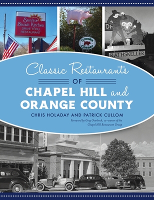 Classic Restaurants of Chapel Hill and Orange County - Chris Holaday