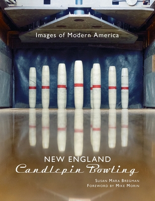 New England Candlepin Bowling - Susan Mara Bregman