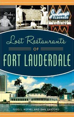 Lost Restaurants of Fort Lauderdale - Todd L. Bothel