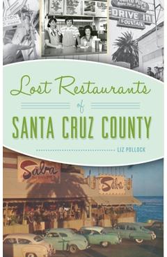 Coperta cărții 'Lost Restaurants of Santa Cruz County - Liz Pollock'