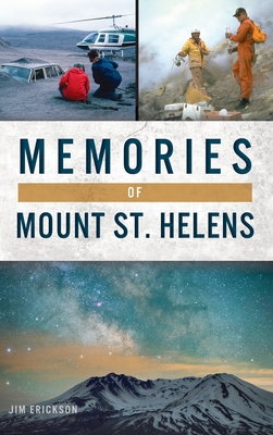 Memories of Mount St. Helens - Jim Erickson