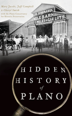 Coperta cărții 'Hidden History of Plano - Mary Jacobs'