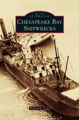 Chesapeake Bay Shipwrecks - William B. Cogar