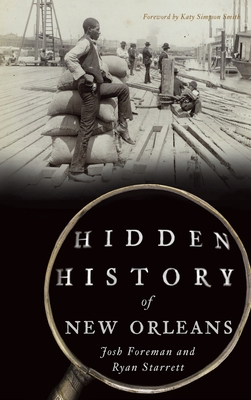 Hidden History of New Orleans - Josh Foreman