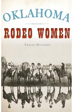 Coperta cărții 'Oklahoma Rodeo Women - Tracey Hanshew'