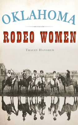 Oklahoma Rodeo Women - Tracey Hanshew