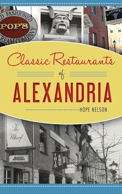 Classic Restaurants of Alexandria - Hope Nelson