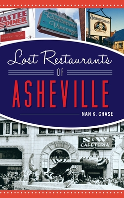 Lost Restaurants of Asheville - Nan K. Chase