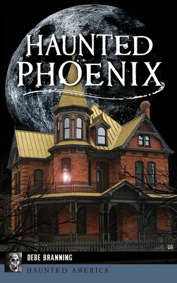 Haunted Phoenix - Debe Branning