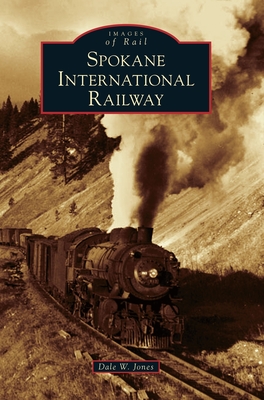 Spokane International Railway - Dale W. Jones