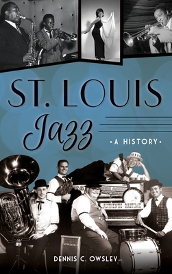 St. Louis Jazz: A History - Dennis C. Owsley