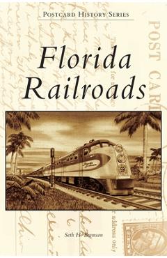 Coperta cărții 'Florida Railroads - Seth H. Bramson'