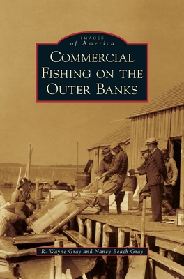 Commercial Fishing on the Outer Banks - R. Wayne Gray