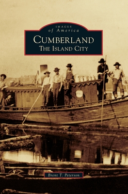 Cumberland: The Island City - Brent T. Peterson