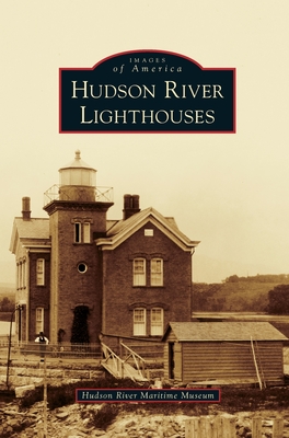Hudson River Lighthouses - Hudson River Maritime Museum